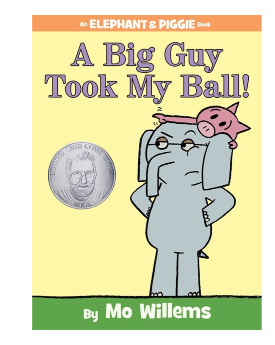 A Big Guy Took My Ball! An Elephant and Piggie Book