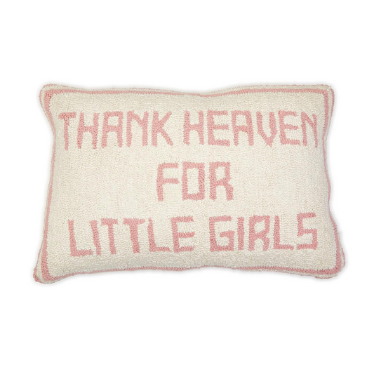 Thank Heaven for Little Girls Pillow