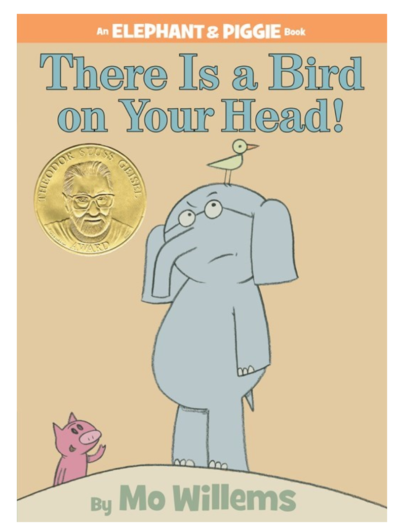 There is a Bird on your Head! An Elephant and Piggie Book