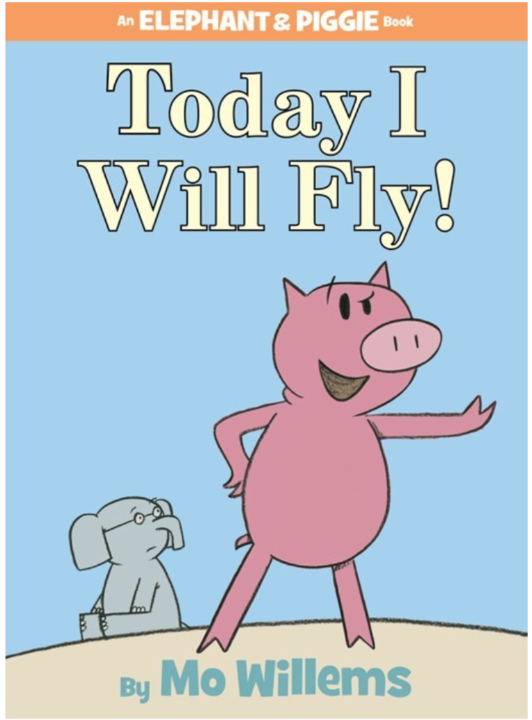 Today I Will Fly! An Elephant and Piggie Book