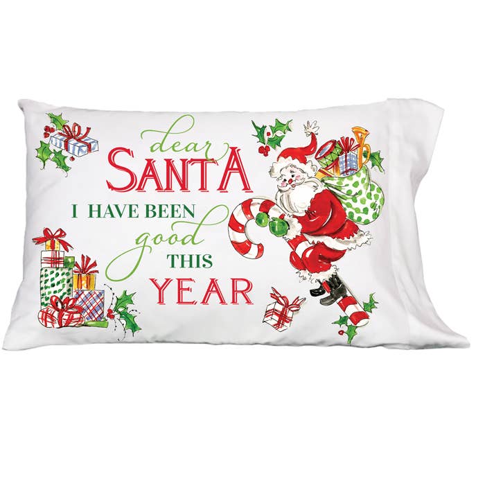 Dear Santa I Have Been Good This Year Pillowcase