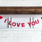 I Love You Valentines Felt Garland