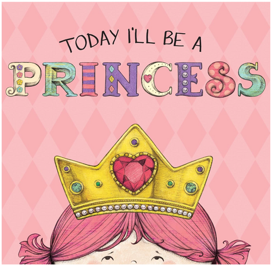 Today I'll Be a Princess Board book