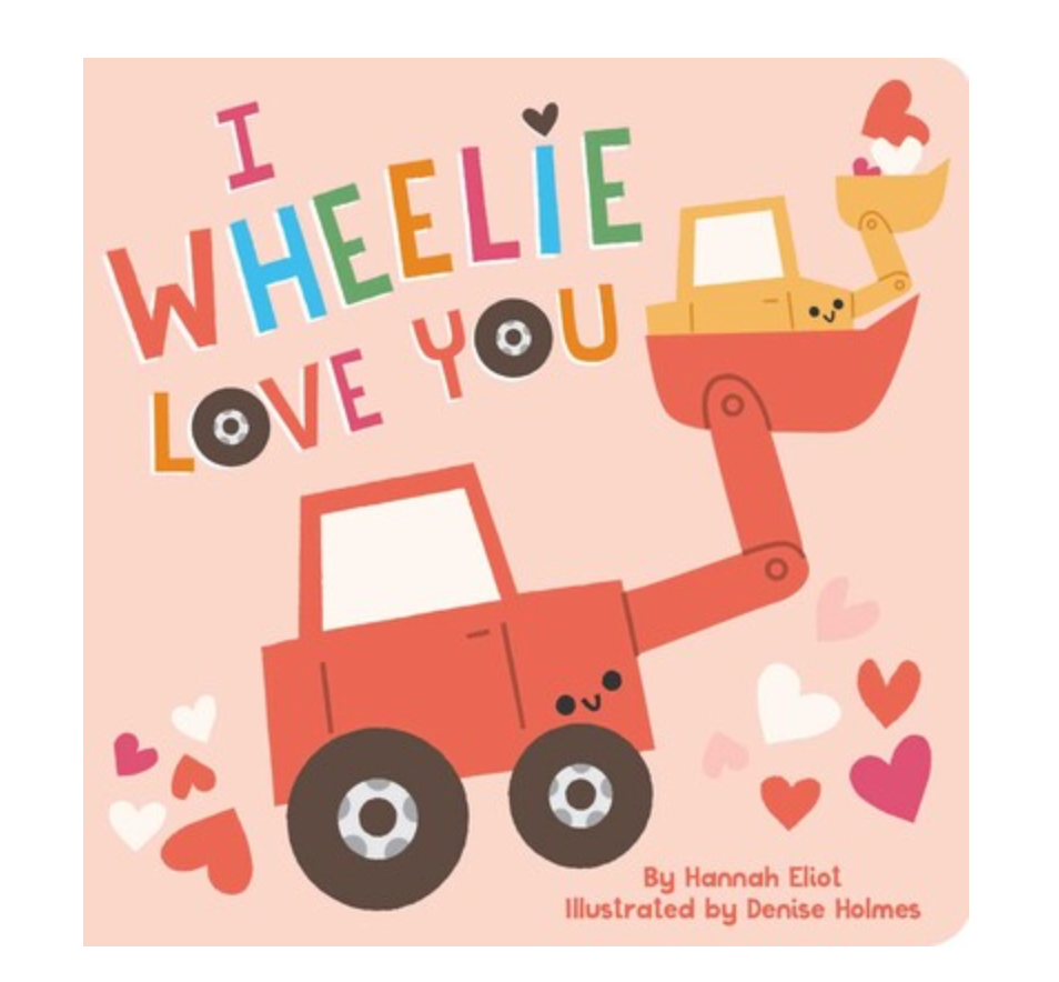 I Wheelie Love You Board Book